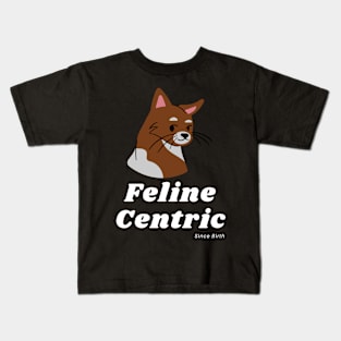 Feline Centric Since Birth - Brown Cat Kids T-Shirt